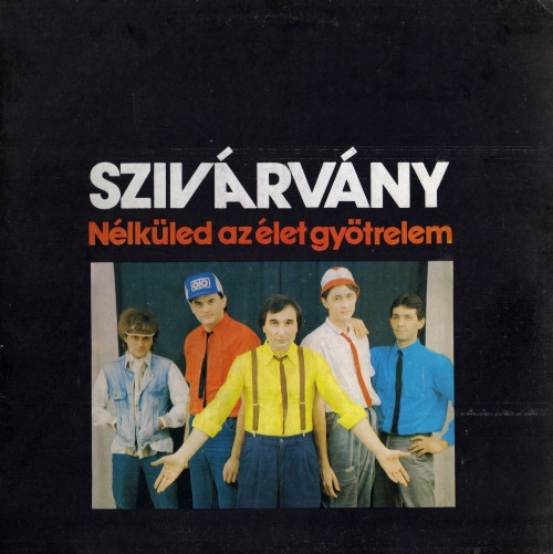 Szivárvány együttes: Nélküled az élet 2025. NEW